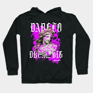 DARE TO DREAM BIG discipline Hoodie